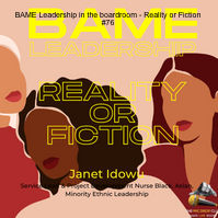 Janet Idowu – BAME Leadership in the boardroom – Reality or Fiction #76