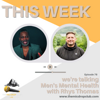Rhys Thomas  – ’Just Like That, Mental Wellbeing Gone In A Heartbeat’  #78
